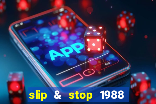 slip & stop 1988 bingo tarte!!!